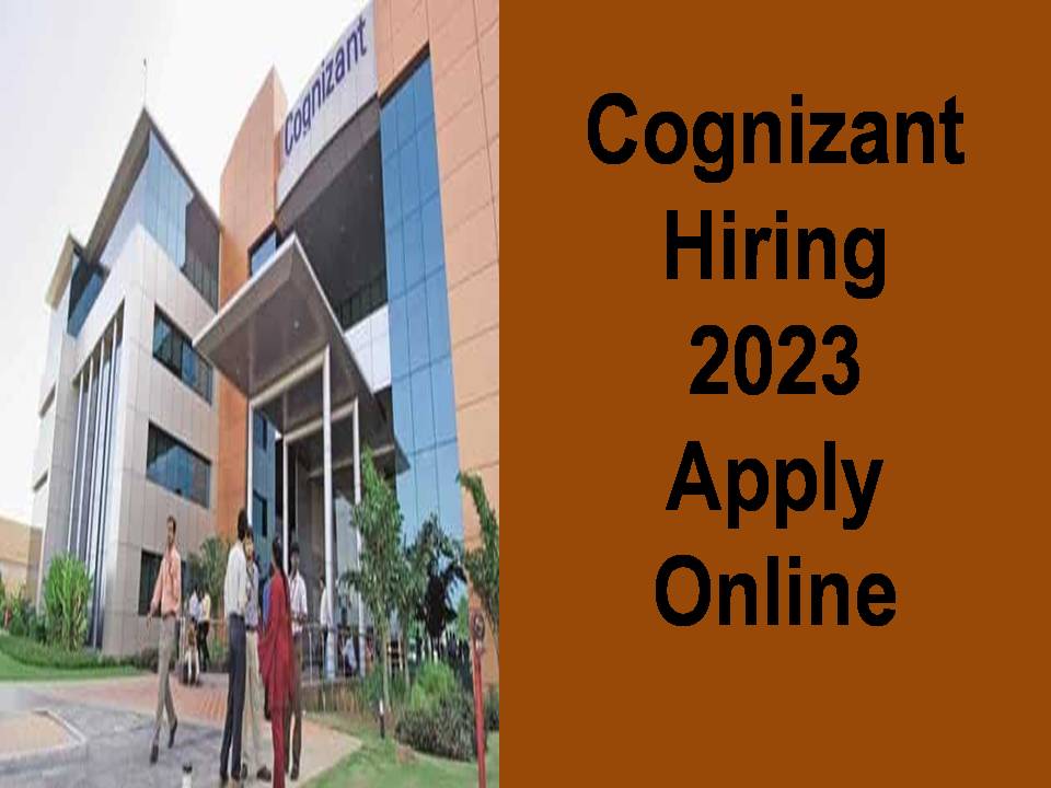 Cognizant Hiring 2023 - Check Eligibility Criteria & Other Details!!!!