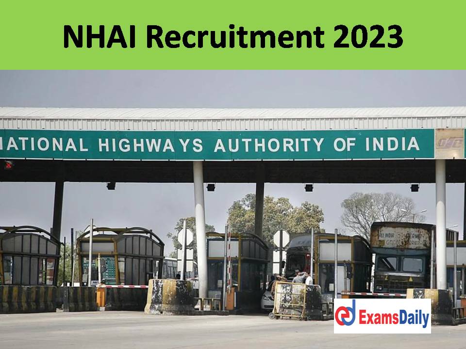 NHAI Recruitment 2023 Out – Salary up to Rs. 39100 + Grade Pay Offered!!!