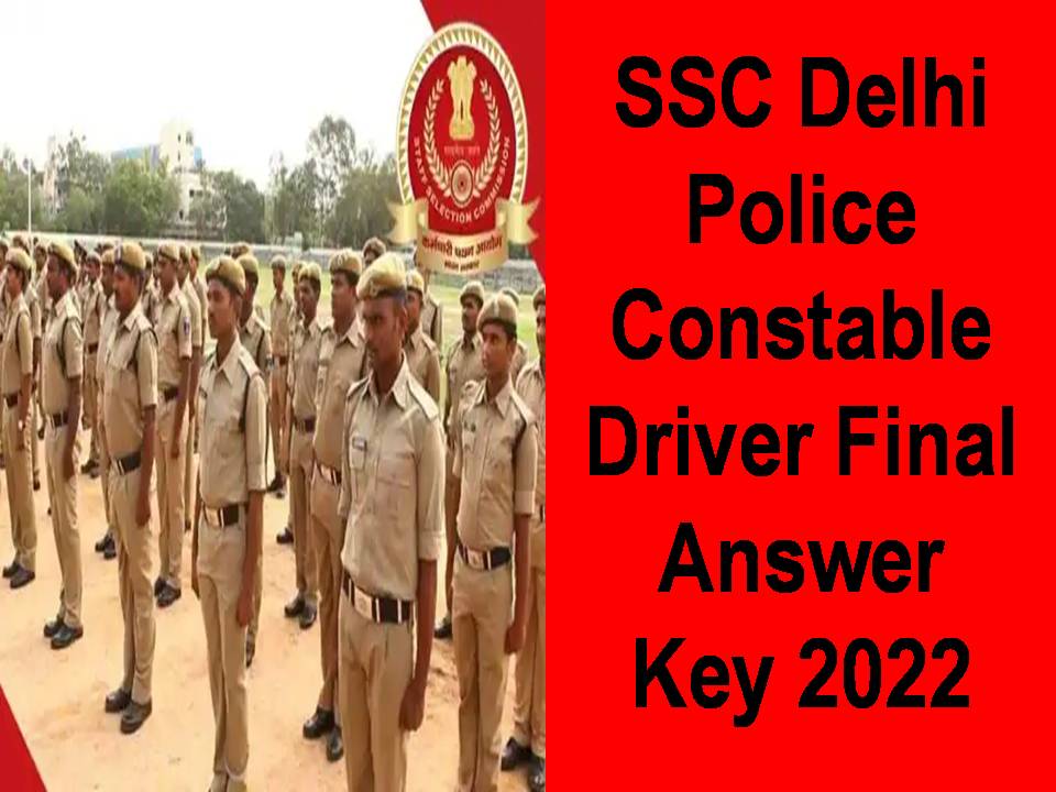 SSC Delhi Police Constable Driver Final Answer Key 2022