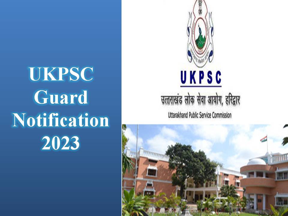 UKPSC Guard Notification 2023