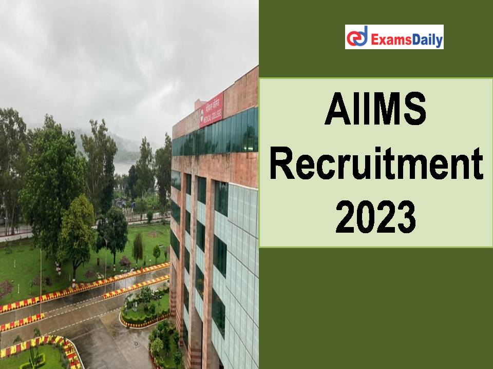 AIIMS Recruitment 2023 Out - 94 Vacancies | Salary Rs.220400/- PM!!!