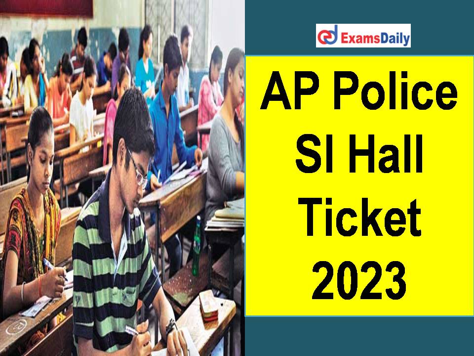 AP Police SI Hall Ticket 2023 Link - Download APSLPRB Sub Inspector Admit Card!!!
