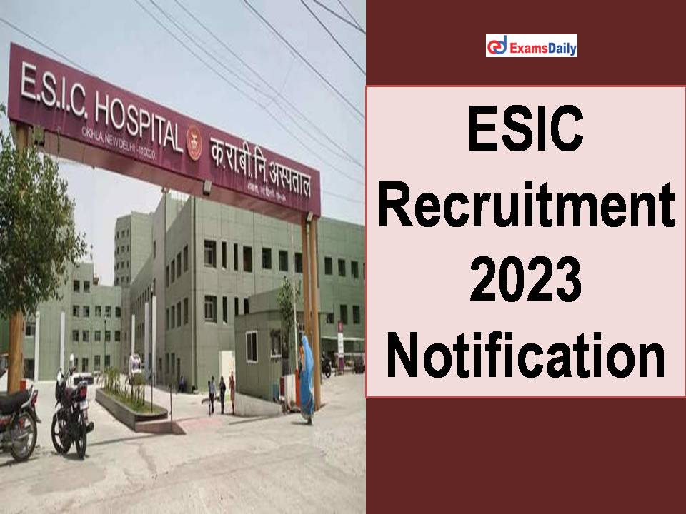 ESIC Recruitment 2023 Notification