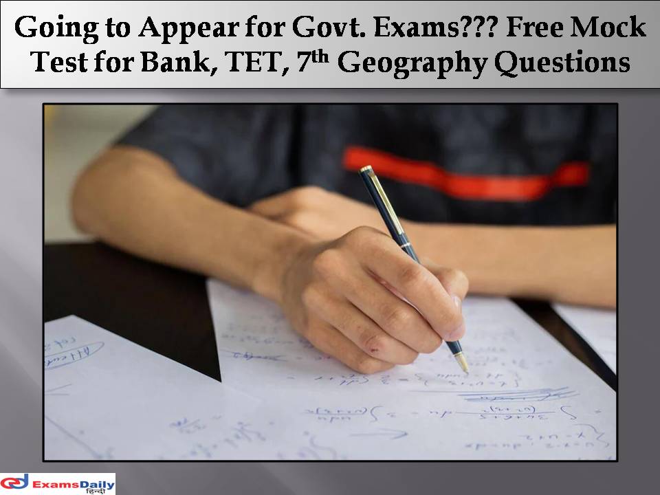 Free Mock Test for Bank, TET, 7th Geography Questions