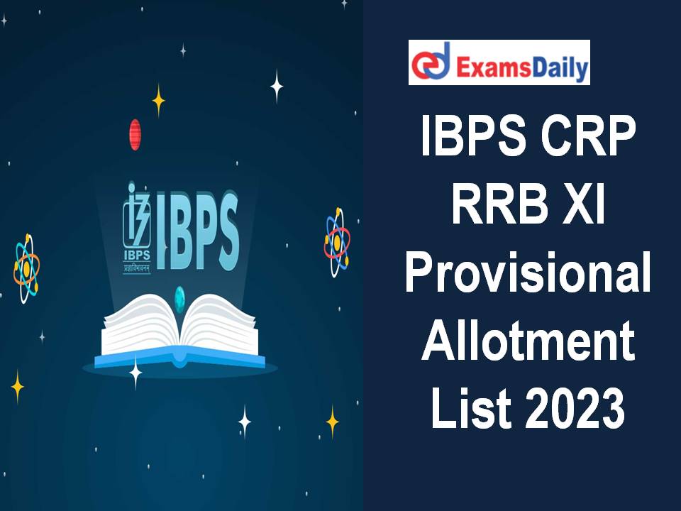 IBPS CRP RRB XI Provisional Allotment List 2023