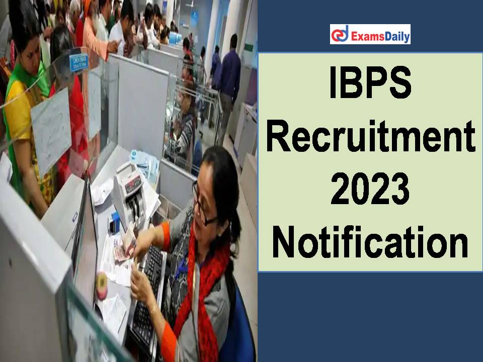 IBPS Recruitment 2023 Notification