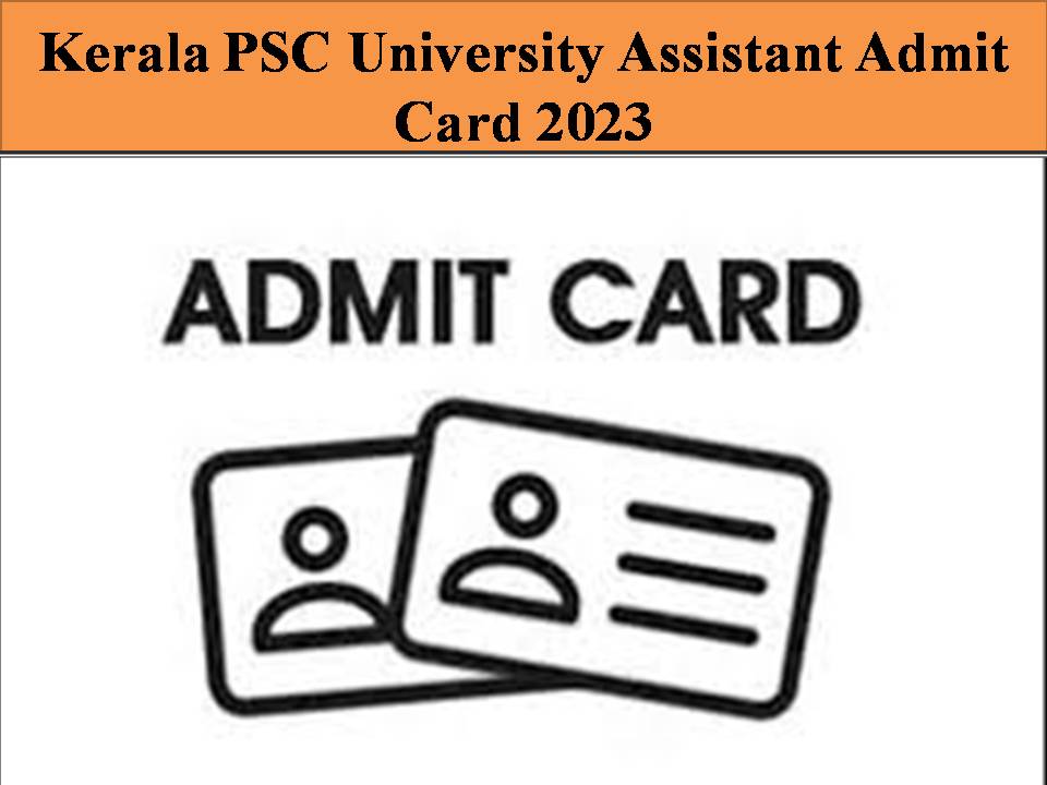 Kerala PSC University Assistant Admit Card Link 2023