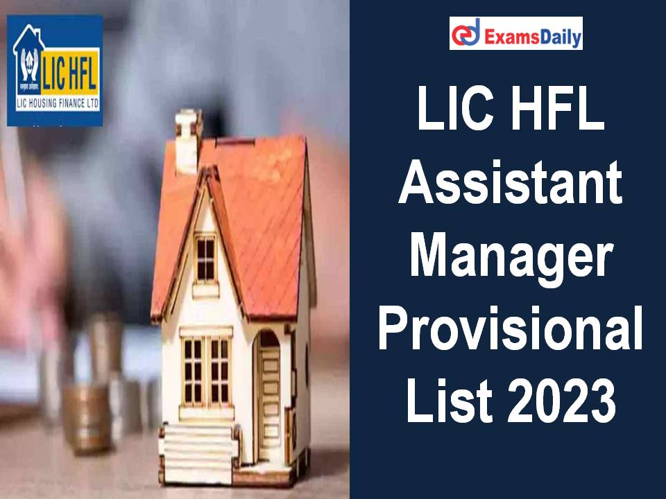LIC HFL Assistant Manager Provisional List 2023