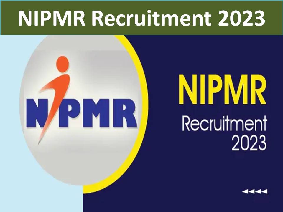NIPMR Recruitment 2023 Released by CMD Kerala – Salary up to Rs. 57,525!!!