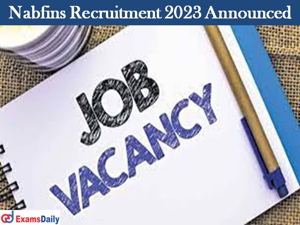 Nabfins Recruitment 2023 Announced