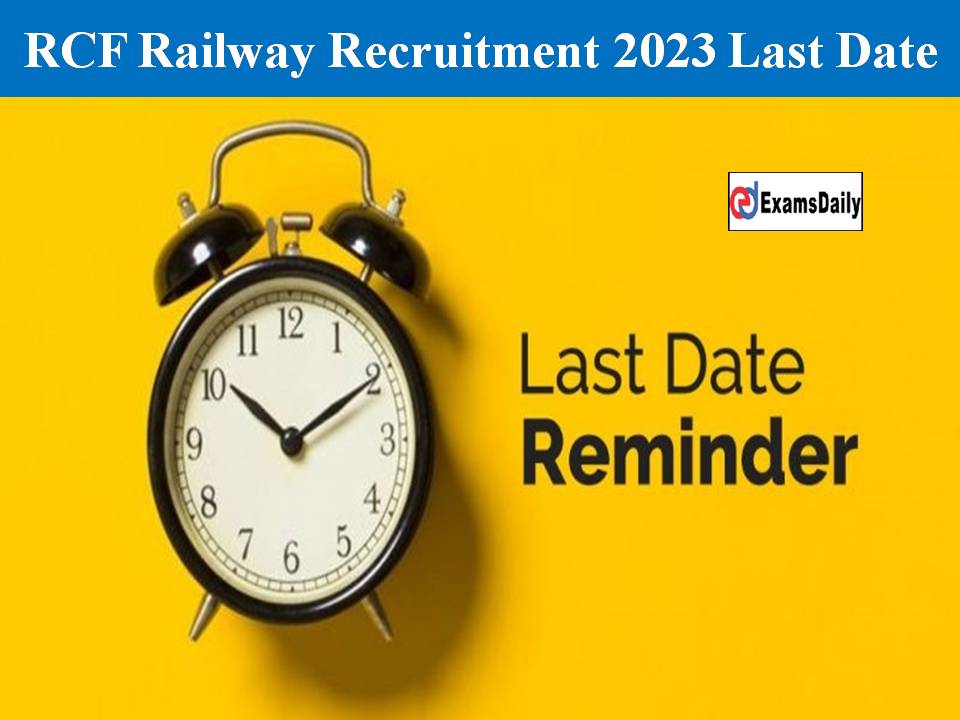 RCF Railway Recruitment 2023 Last Date