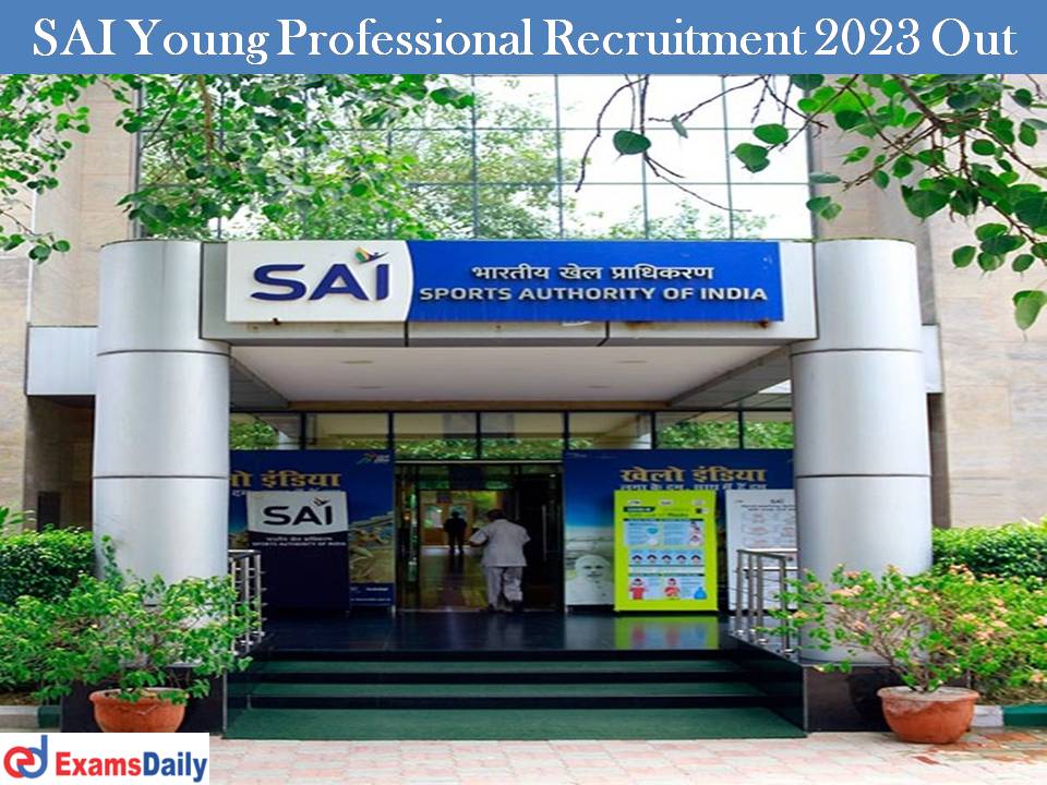 SAI Young Professional Recruitment 2023 Out