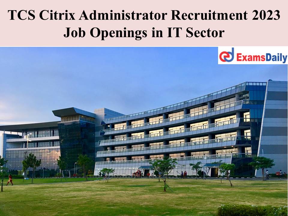 TCS Citrix Administrator Recruitment 2023