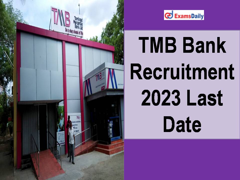 TMB Bank Recruitment 2023 Last Date | Graduate Degree Can Apply!!!