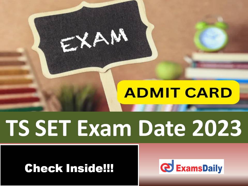 TS SET Exam Date 2023 Out – Download Telangana AP Lecture State Entrance Exam Hall Ticket!!!