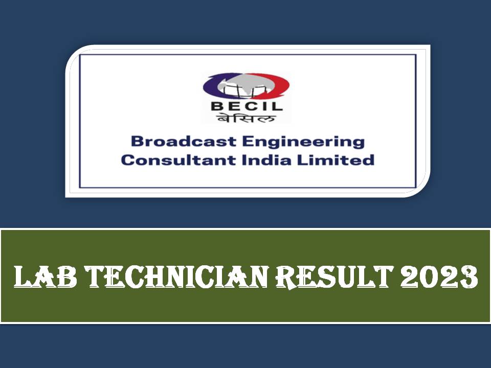 BECIL Lab Technician Result 2023 Out – Download Post Wise Shortlisted Candidates Here!!!