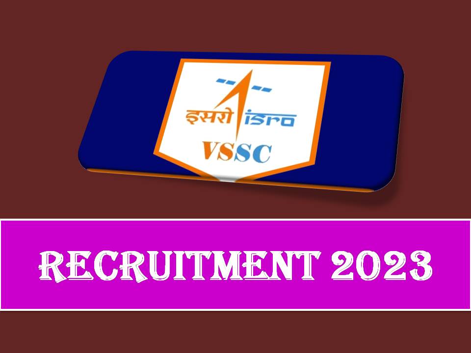 ISRO VSSC Recruitment 2023 Out – Salary is up to Rs. 30,000 per Month
