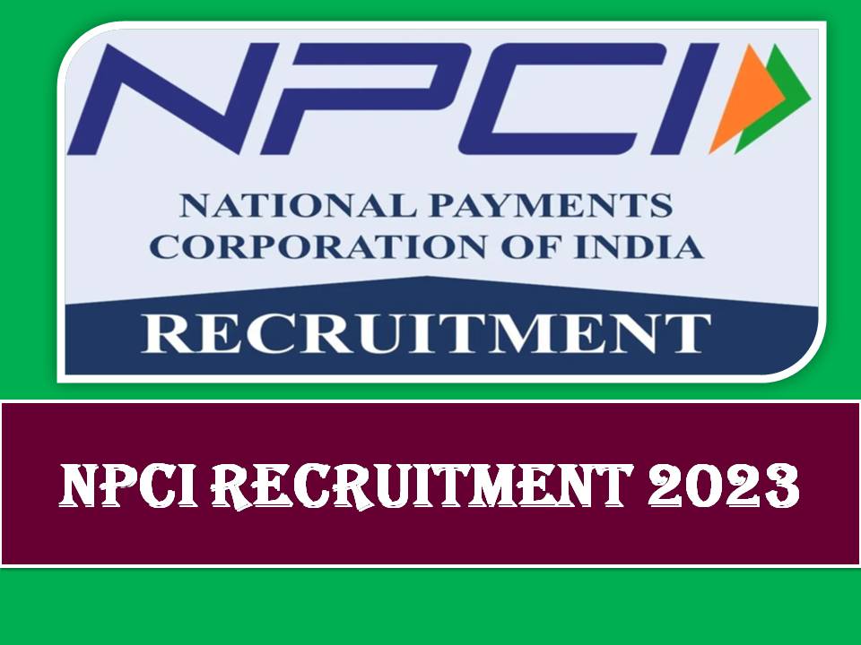 NPCI Latest Recruitment 2023 Out – Degree Qualified Candidates Needed!!!