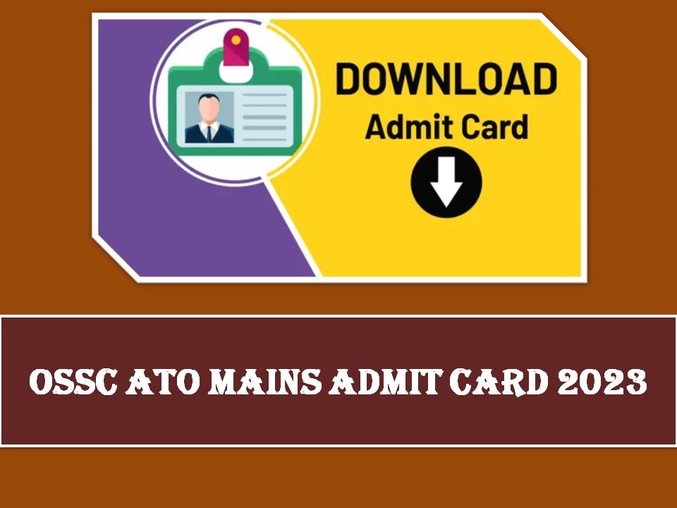OSSC ATO Mains Admit Card 2023 Link – Download Exam Date for Assistant Training Officer CTS