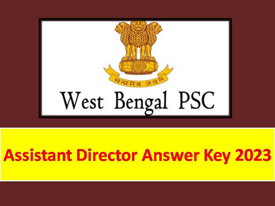 WBPSC Assistant Director Answer Key 2023 Out – Download Question Paper & Solution Key for Principal Here!!!